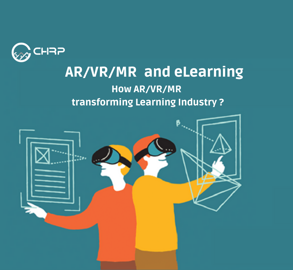 How Ar Vr Mr Transforming Learning Industry Chrp India Pvt Ltd