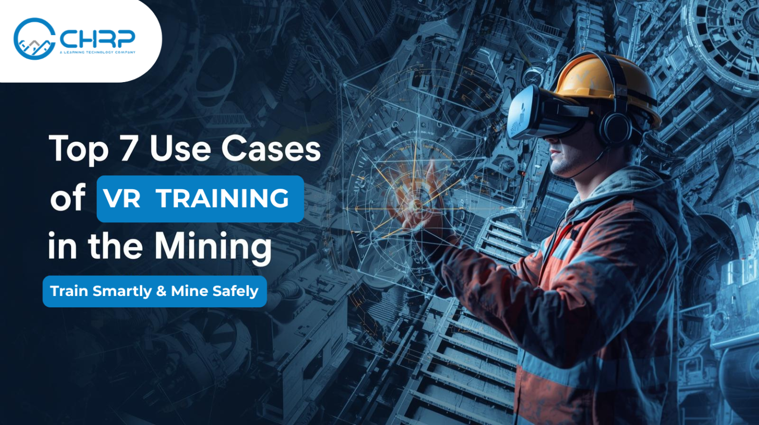 Top 7 Use Cases of VR Training in the Mining Industry. - CHRP-INDIA
