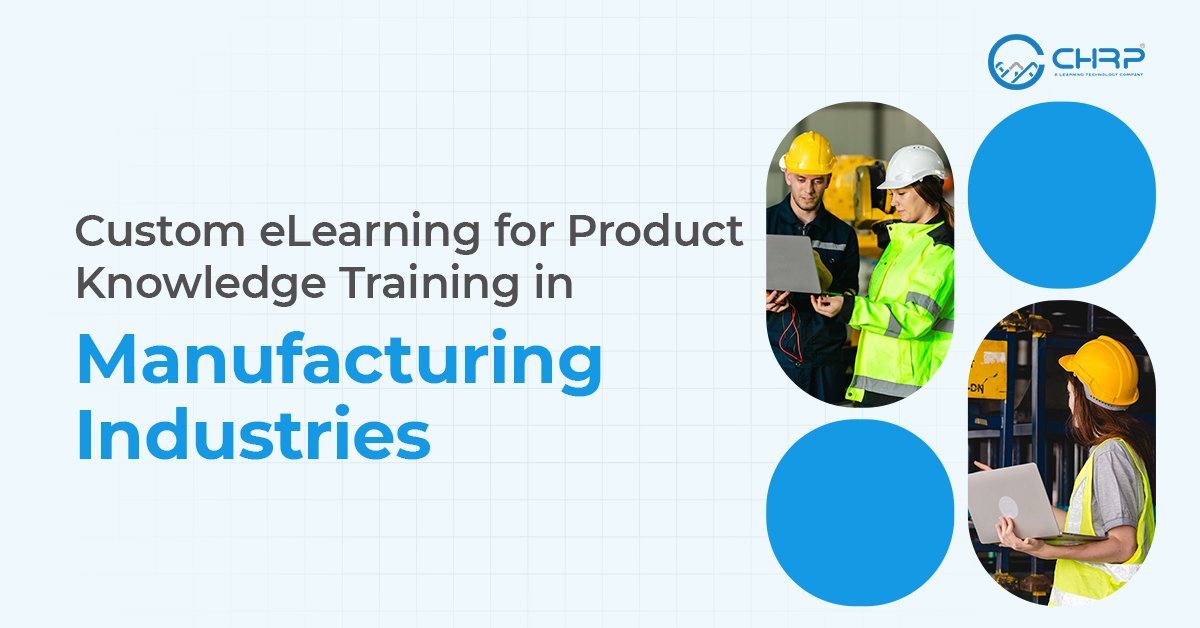 Custom eLearning for Product Knowledge Training in Manufacturing Industries